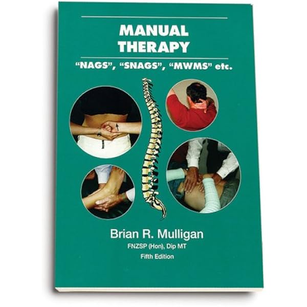 Manual Therapy: NAGS, SNAGS, MWMS, etc.: 9781877520037: Medicine